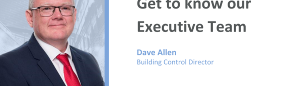 Get to know – Dave Allen (Building Control Director)