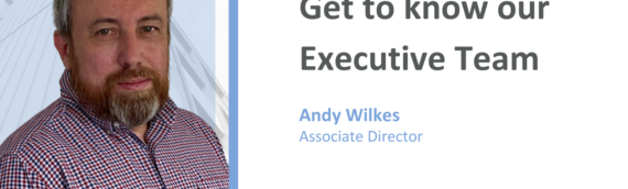Get to know – Andy Wilkes (Associate Director)